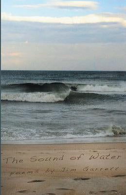 The Sound of Water by Garrett, Jim