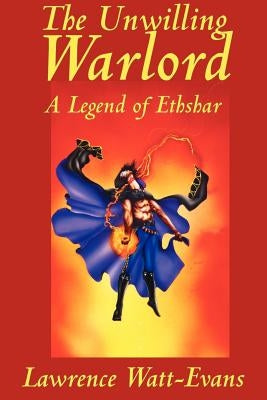 The Unwilling Warlord by Watt-Evans, Lawrence