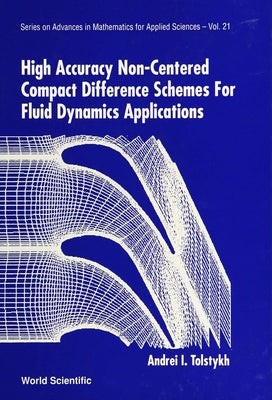 High Accuracy Non-Centered Compact Difference Schemes for Fluid Dynamics Applications by Tolstykh, Andrei I.