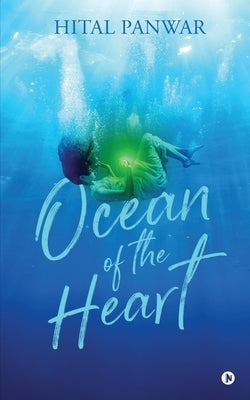 Ocean of the Heart by Hital Panwar