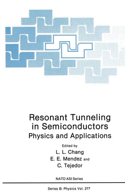 Resonant Tunneling in Semiconductors: Physics and Applications by Chang, LeRoy L.