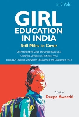 Girl Education In India: Challenges, Strategies and Initiatives (Vol. 2nd) by Awasthi, Deepa