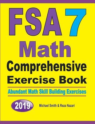 FSA 7 Math Comprehensive Exercise Book: Abundant Math Skill Building Exercises by Smith, Michael
