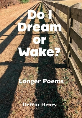 Do I Dream Or Wake? by Henry, DeWitt