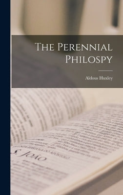 The Perennial Philospy by Huxley, Aldous