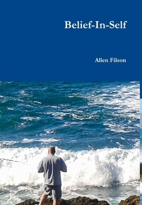 Belief-In-Self by Filson, Allen