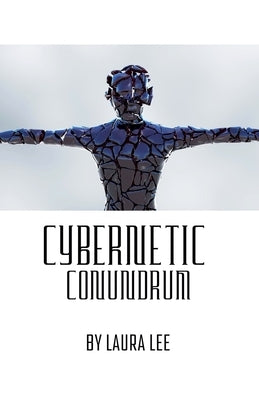 Cybernetic Conundrum by Lee, Laura