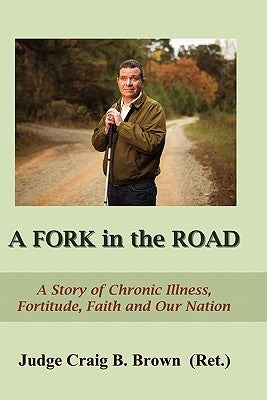 A Fork In The Road: A Story of Chronic Illness, Fortitude, Faith, and Our Nation by Edmisten, Rufus