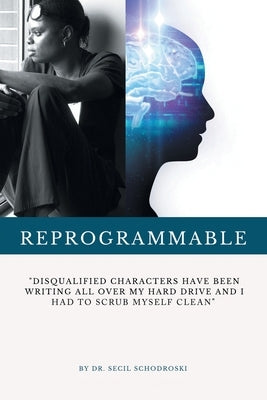 Reprogrammable by Schodroski, Secil