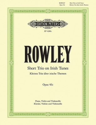 Short Trio on Irish Tunes: For Piano Trio by Rowley, Alec
