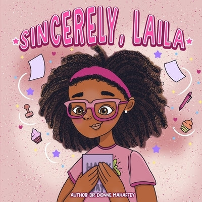 Sincerely, Laila: Embrace the Magic of Thank-You Cards on Laila's Heartwarming Adventure! by Mahaffey, Dionne