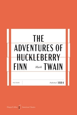 The Adventures of Huckleberry Finn American Classics Edition by Twain, Mark