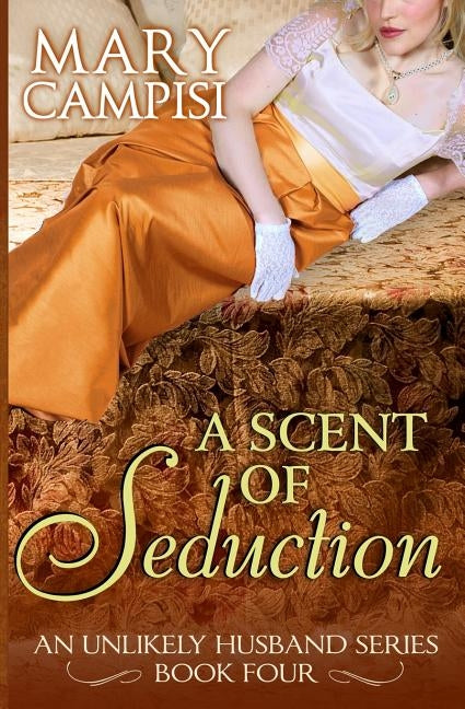A Scent of Seduction by Campisi, Mary