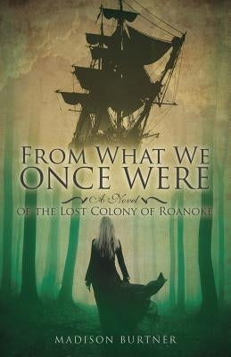 From What We Once Were by Burtner, Madison