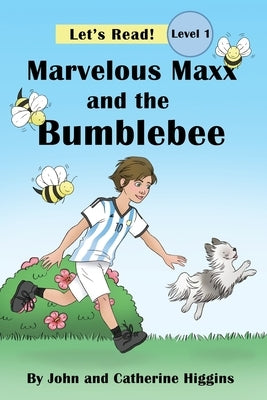 Marvelous Maxx and the Bumblebee by Higgins, John