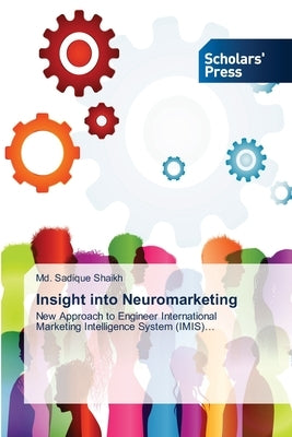 Insight into Neuromarketing by Shaikh, MD Sadique