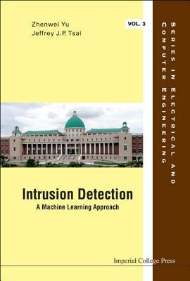 Intrusion Detection: A Machine Learning Approach by Tsai, Jeffrey J. P.