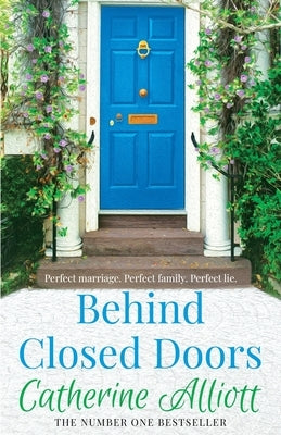 Behind Closed Doors by Alliott, Catherine
