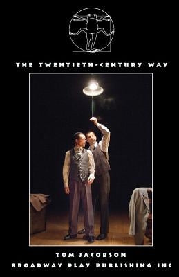 The Twentieth-Century Way by Jacobson, Tom
