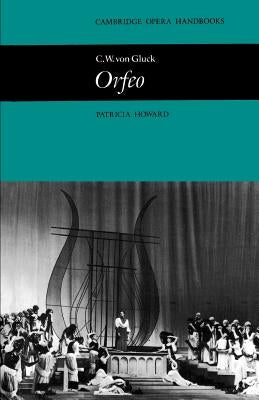 C.W. Von Gluck, Orfeo by Howard, Patricia
