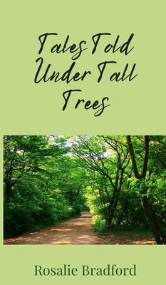 Tales Told Under Tall Trees by Bradford, Rosalie