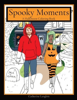 Spooky Moments: A Halloween Coloring Book by Langlois, Catherine