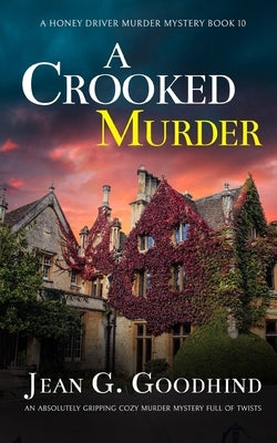 A CROOKED MURDER an absolutely gripping cozy murder mystery full of twists by Goodhind, Jean G.