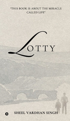 Lotty by Sheel Vardhan Singh