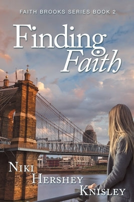 Finding Faith: Faith Brooks Series Book 2 by Knisley, Niki Hershey
