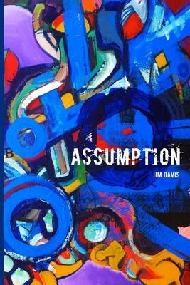 Assumption: Midnight in the City of Springs by Davis, Jim