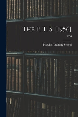 The P. T. S. [1956]; 1956 by Pikeville Training School (Pikeville