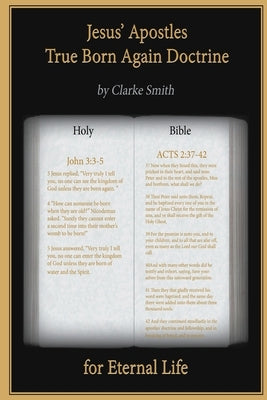 Jesus' Apostles - True Born Again Doctrine by Smith, Clarke