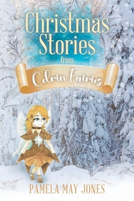 Christmas Stories from Celrin Fairies by Pamela May Jones