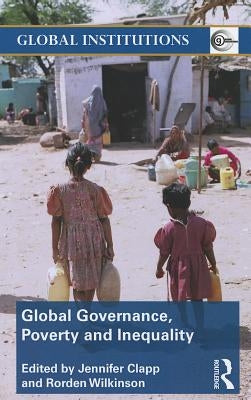 Global Governance, Poverty and Inequality by Wilkinson, Rorden