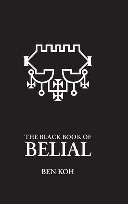 The Black Book of Belial by Koh, Ben
