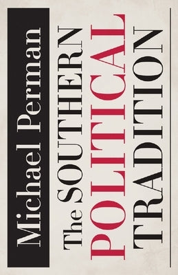 The Southern Political Tradition by Perman, Michael