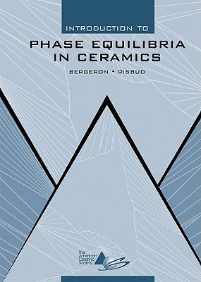 Introduction to Phase Equilibria in Ceramics by Bergeron, Clifton G.