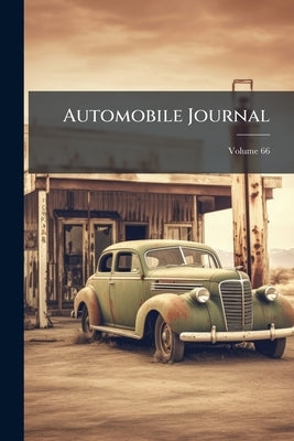 Automobile Journal; Volume 66 by Anonymous