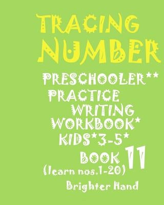 "*"tracing: NUMBER*"PRESCHOOLERS PRACTICE*Writing WORKBOOK, KIDS AGES 3-5"*" "*"TRACING: NUMBER*"PRESCHOOLERS PRACTICE*Writing WOR by Hand, Brighter