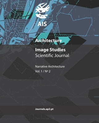 AIS - Architecture Image Studies Scientific Journal: Narrative Architecture by Clear, Nic