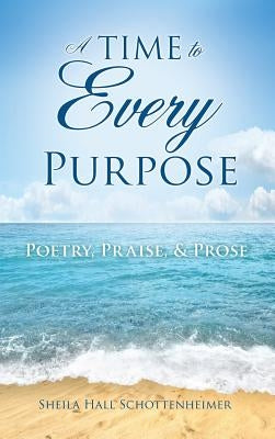 A Time To Every Purpose by Schottenheimer, Sheila Hall