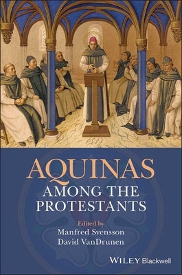 Aquinas Among the Protestants by Svensson, Manfred