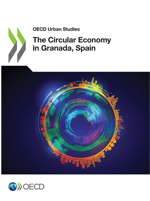 The Circular Economy in Granada, Spain by Oecd