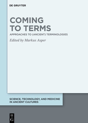 Coming to Terms: Approaches to (Ancient) Terminologies by Asper, Markus