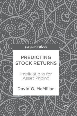 Predicting Stock Returns: Implications for Asset Pricing by McMillan, David G.
