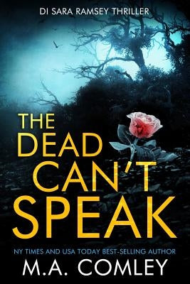 The Dead Can't Speak by Comley, M. A.