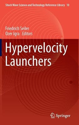Hypervelocity Launchers by Seiler, Friedrich