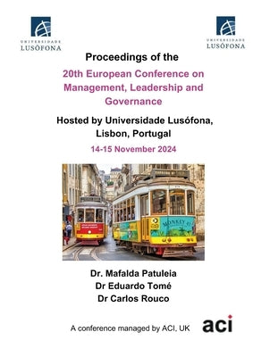 ECMLG 2024-20th European Conference on Management Leadership and Governance by Patuleia, Mafalda