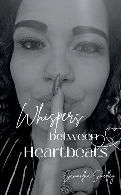 Whispers Between Heartbeats by Smedley, Samantha