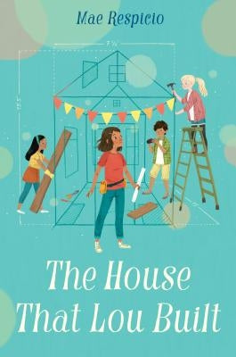 The House That Lou Built by Respicio, Mae
